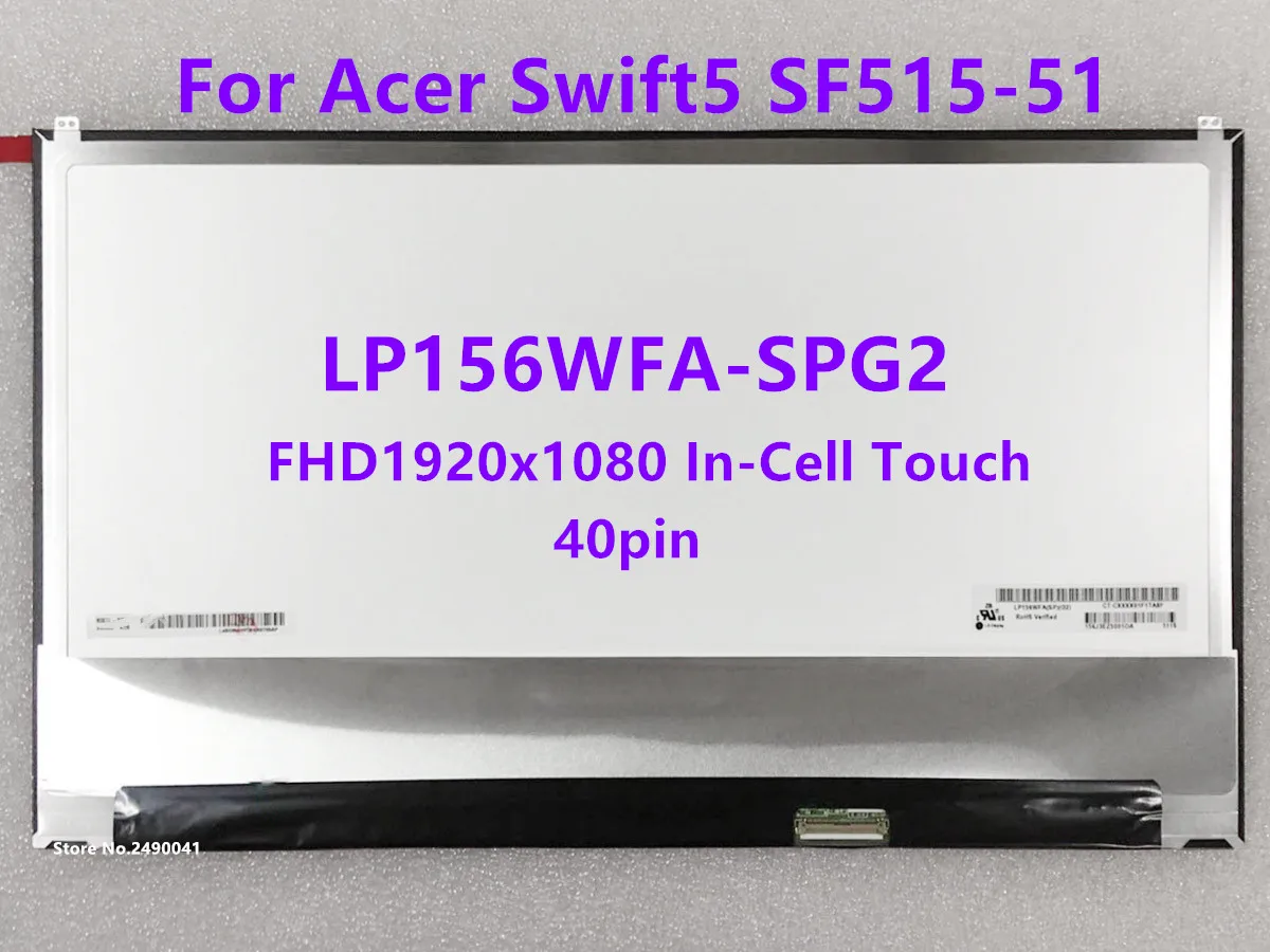 

15.6 Laptop LCD Touch Screen LP156WFA-SPG2 For Acer Swift5 SF515-51 FHD1920x1080 In-Cell Touch IPS Display Replacement 40pin eDP