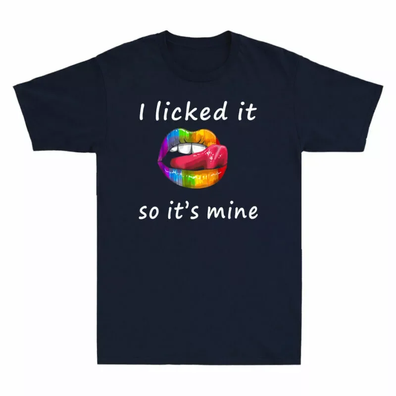 LGBT Rainbow Lips Pride Licked It So It's Mine Gift Unisex T-Shirt S-5XL