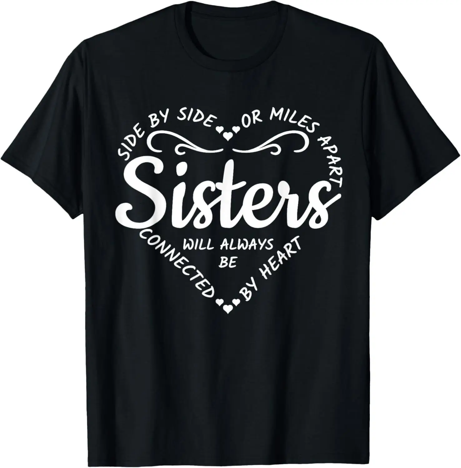 Side by Side or Miles Apart Sisters Will Always Be Connected T-Shirt Hoodie