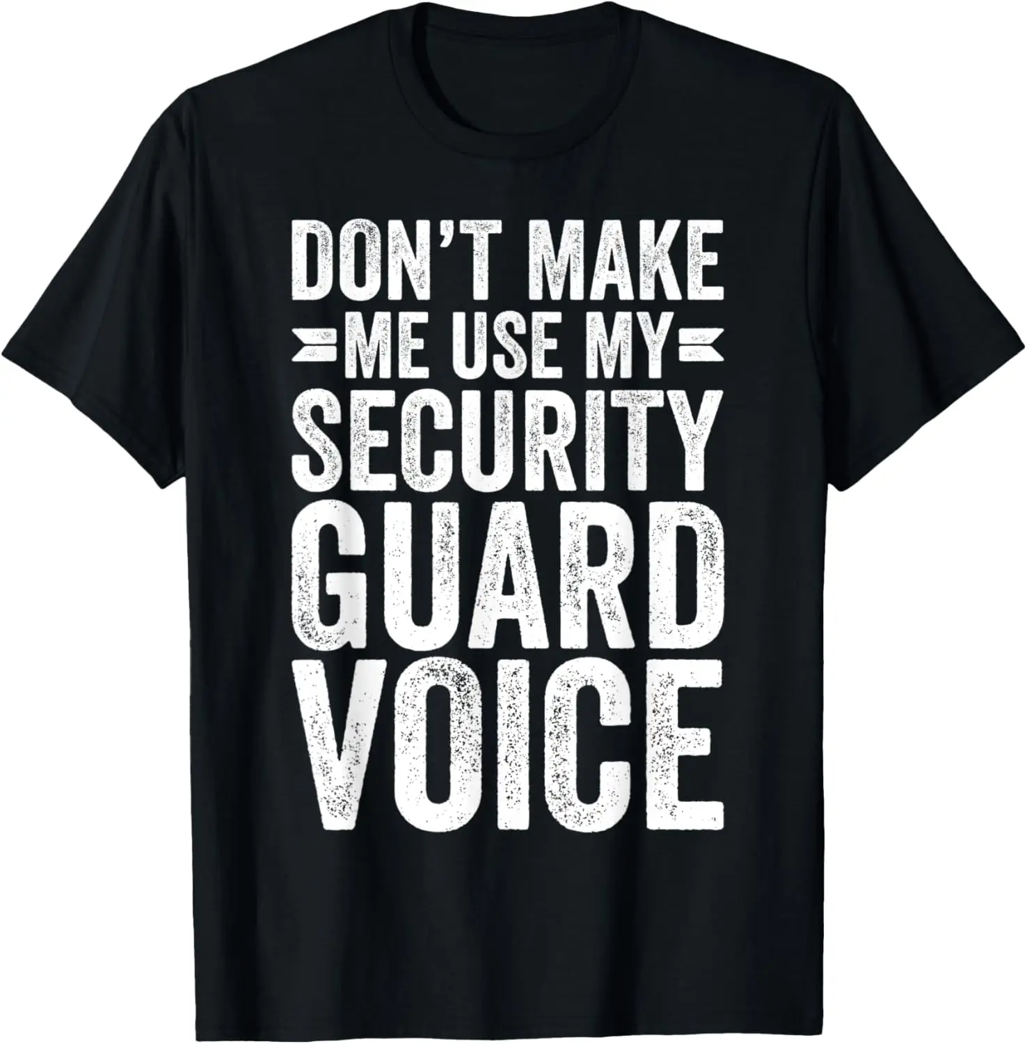 Camiseta divertida para hombre Don't Make Me Use My Security Guard Voice Dad