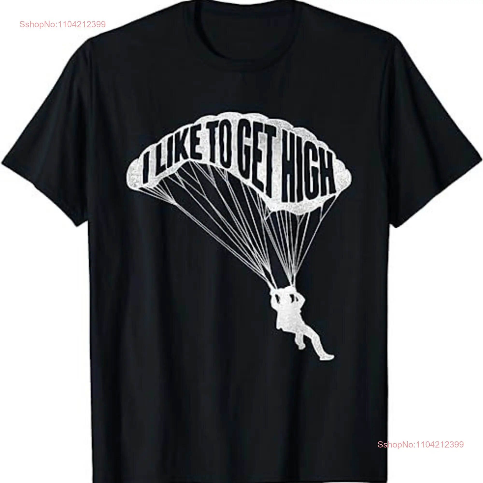 I Like To Get High Skydiver Parachutist Skydive Parachute T Shirt SweaT 21329 long or short sleeves