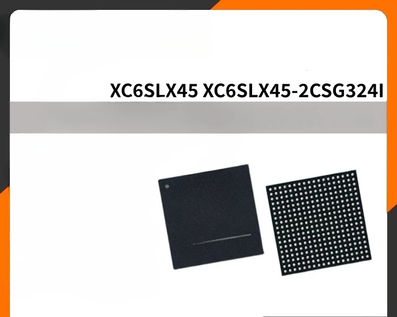 Applicable to XC6SLX45-2CSG484I/C main control processor chip programmable XC6SLX45T-3CSG324C/I