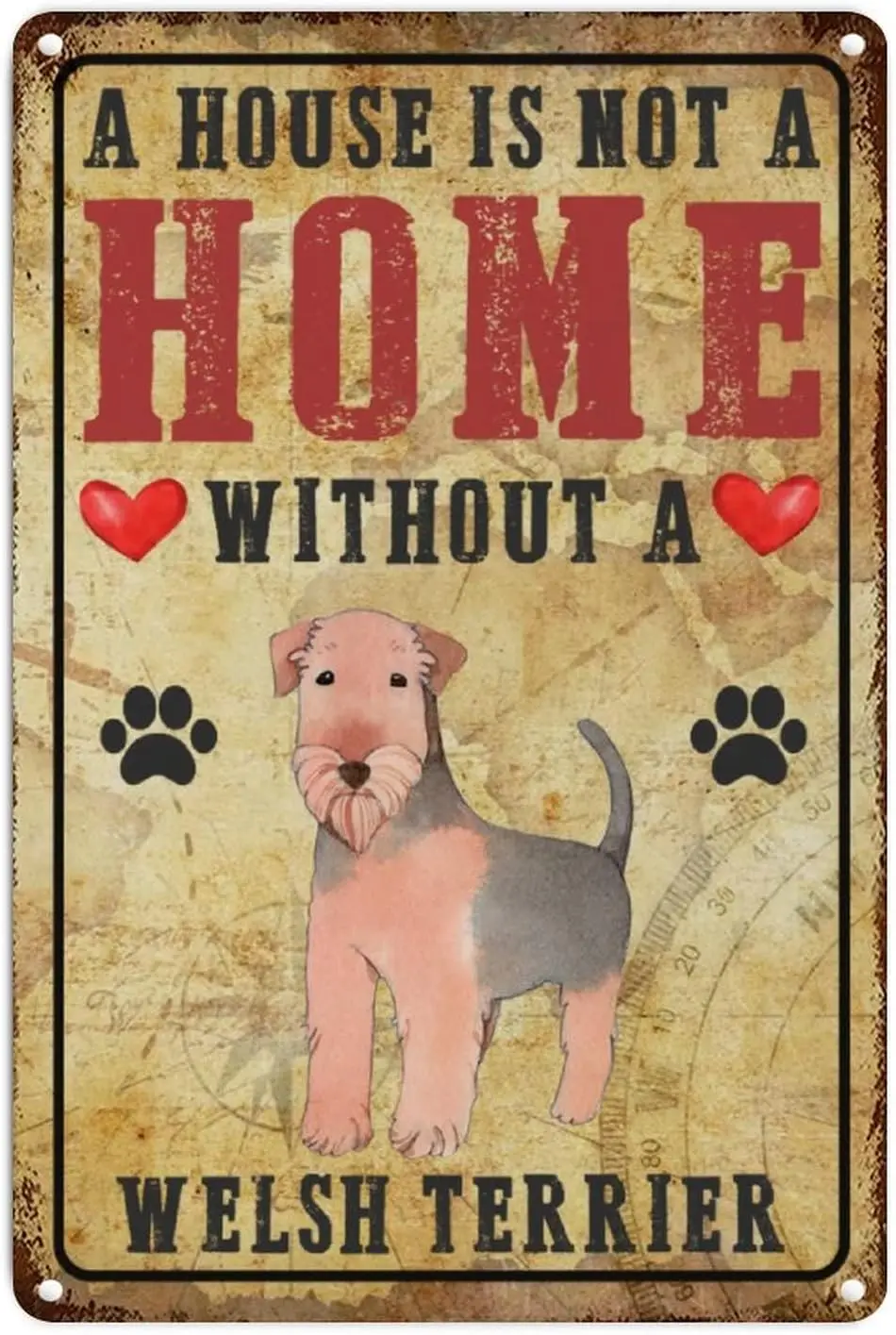 A House Is Not A Home Without A Welsh Terrier Metal Tin Sign Welsh Terrier Mom Gift Vintage Home Decorative Signs Funny Dog Paw