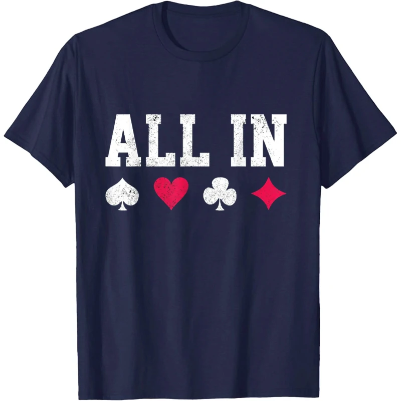 ALL IN LUCKY POKER T Shirt Man Shirts Women Shirt Unisex Tees PLAYING CARDS TShirt Mujer Camisa Женская Tee Femininos
