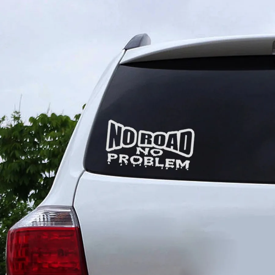 

1Pc Car Funny Sticker " NO ROAD NO PROBLEM "Pattern PET Decal Auto Car Sticker Van Truck 4x4 Off-Road White Car Accessories
