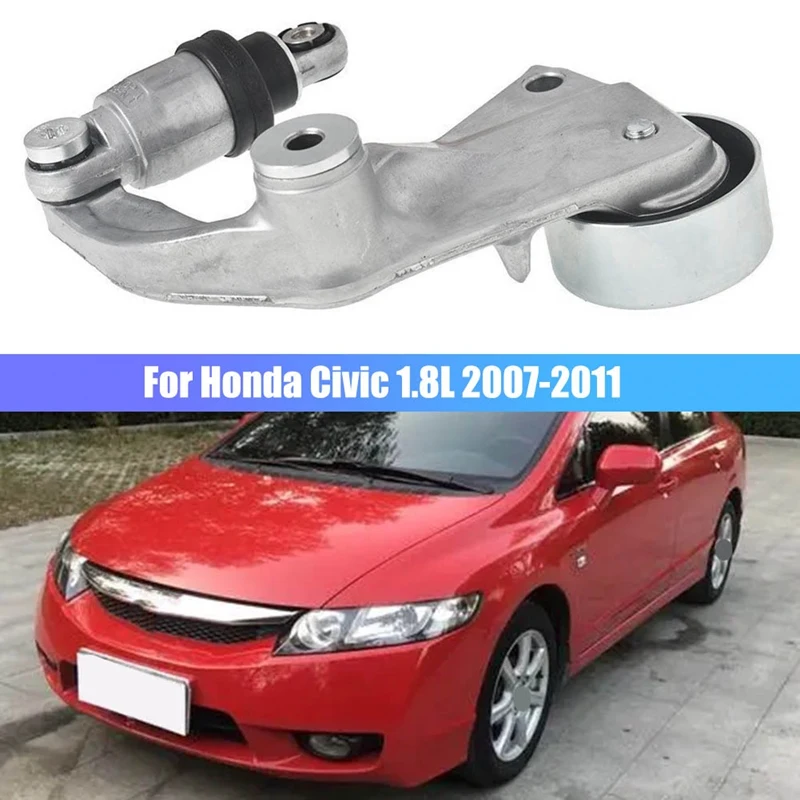 

1 PCS Car Serpentine Belt Tensioner Assembly Car Accessories Silver For Honda Civic 1.8L 2007-2011