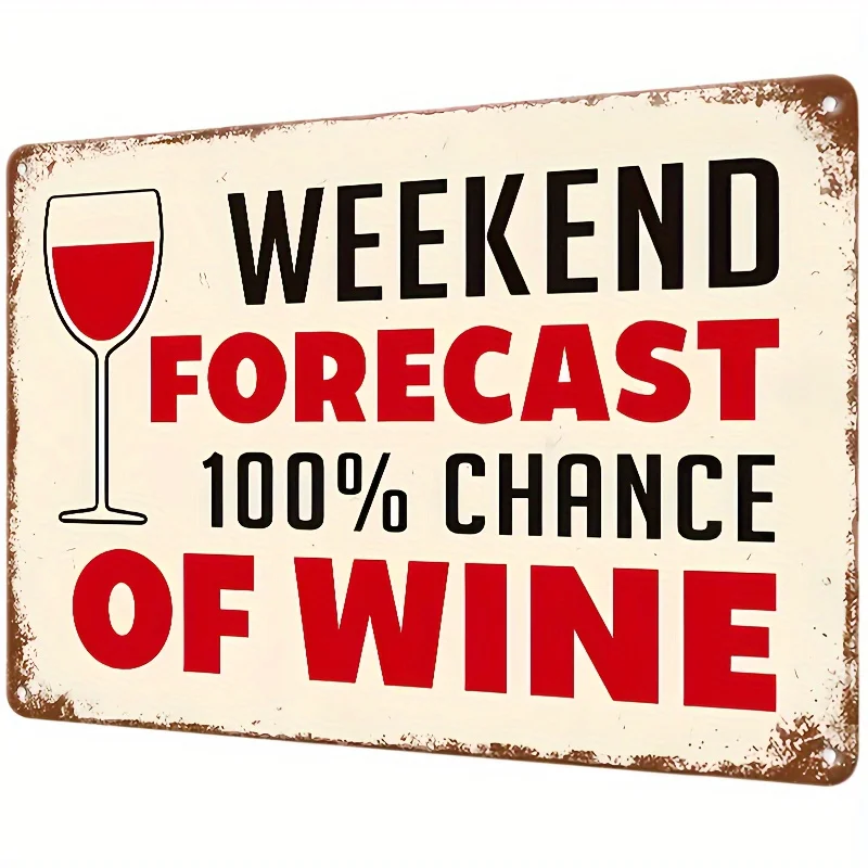 Wine Lovers Weekend Forecast 100% Chance of Wine Vintage Metal Tin Sign, Iron Wall Hanging Plaque Decor for Home, Bar, Cafe, Res