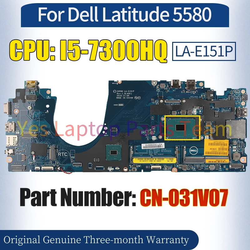 CDP80 LA-E151P For Dell Latitude 5580 Laptop Mainboard CN-031V07 SR32S I5-7300HQ Notebook Motherboard 100％ Tested