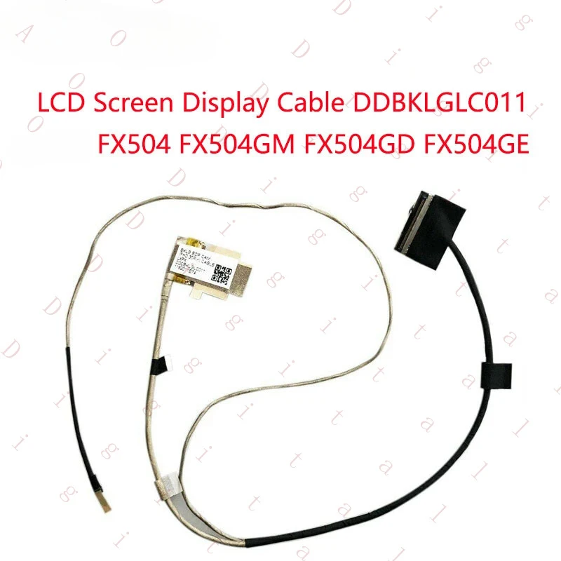 MTG   Laptop LCD Screen Cable for Asus FX504 FX504GM FX504GD FX504GE DDBKLGLC011