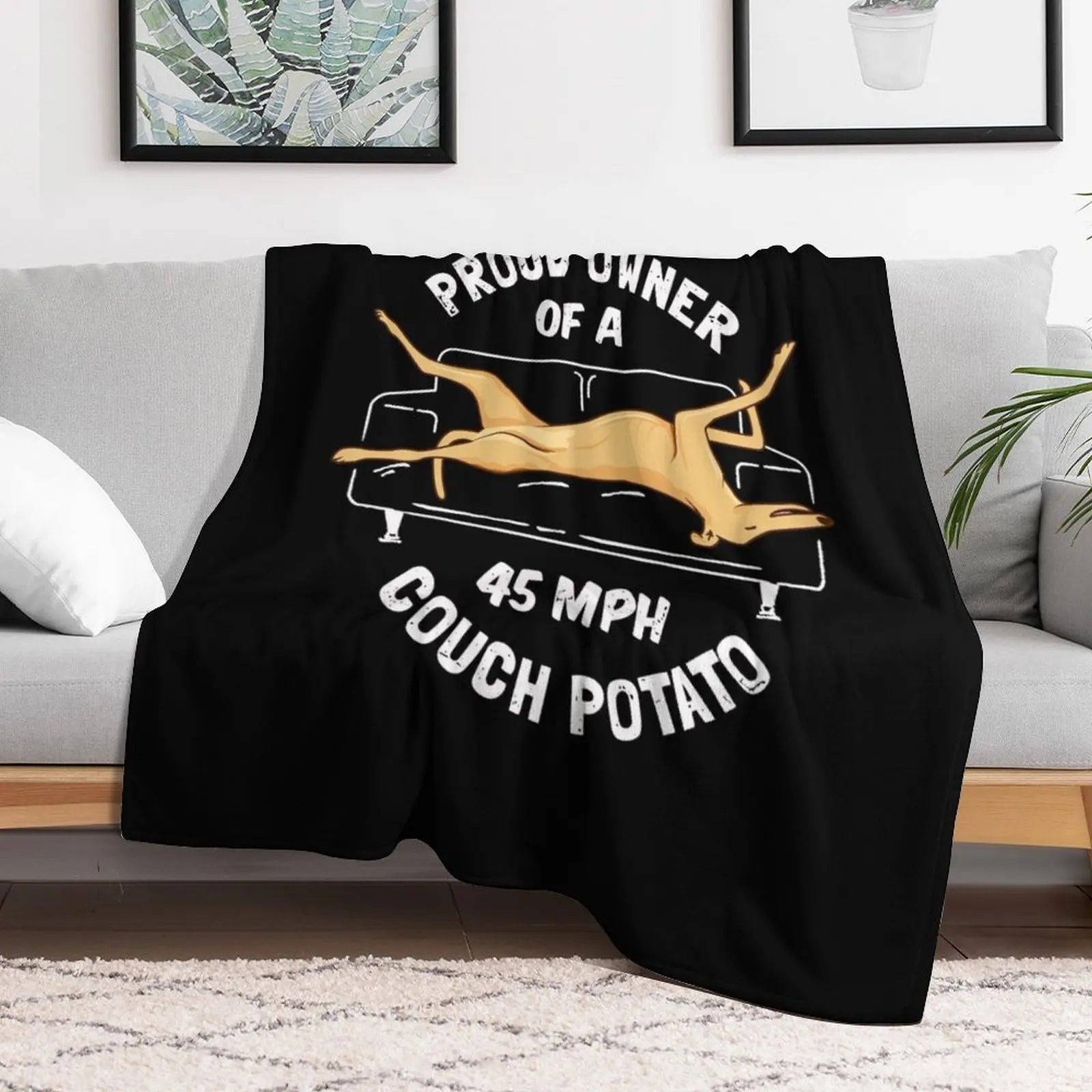 Proud Owner Of A 45MPH Couch Potato - Funny Fawn Greyhound Gift Throw Blanket