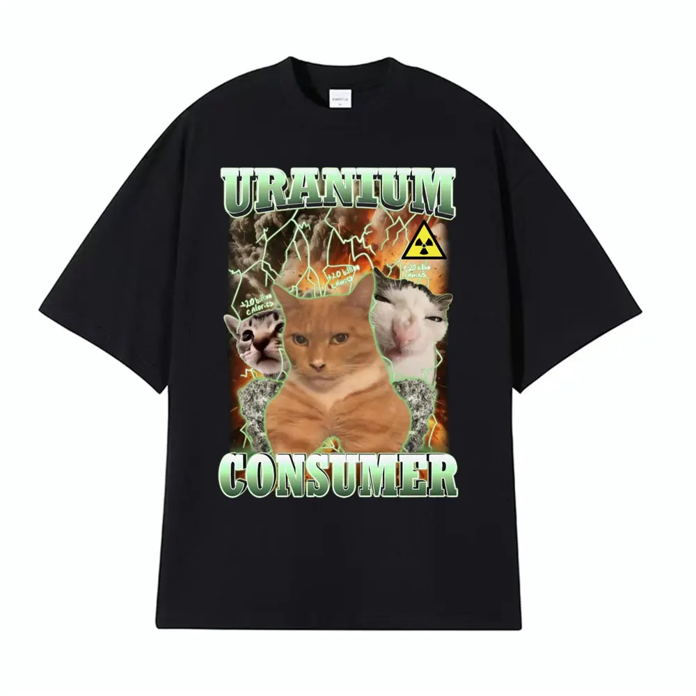 Uranium Consumer Funny Cat Dank Meme T Shirt Y2k Harajuku Vintage Casual T-shirts Men Women's Clothing Fashion Oversized T-shirt