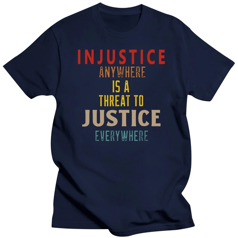 Injustice Anywhere Is A Threat To Justice Everywhere MLK T-Shirt Best Seller Customized Products