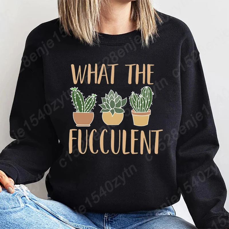 Popular Cactus What The Fucculent Print Hoodless Sweatshirts Women Autumn Winter Fashion Casual Solid Color Round Neck Pullovers