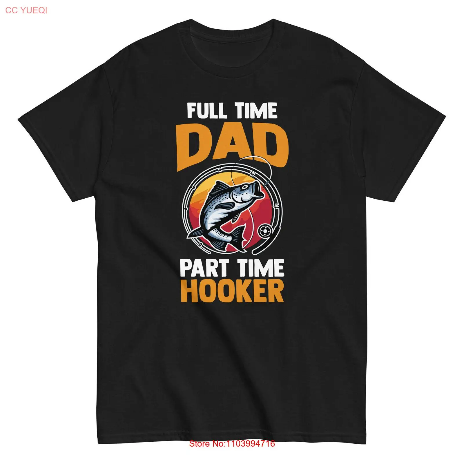 Father's Day Fishing Daddy Full Time Dad Part Time Hooker T-Shirt