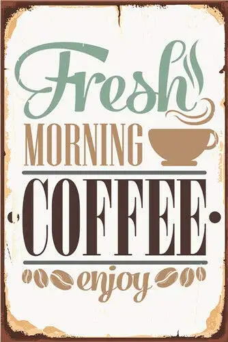 Vintage Metal Tin Sign Fresh Morning Coffee Home Bar Kitchen Wall Decor Hanging Signs 12X8Inch