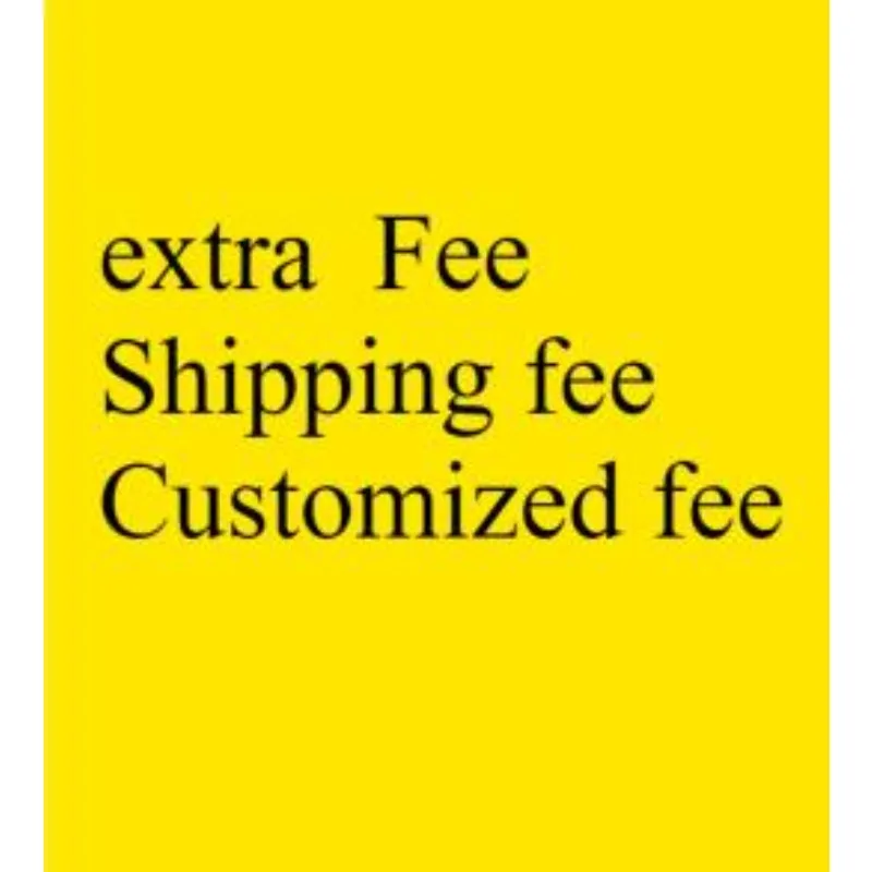 

Extra Fee (Customized) Don't Place any Order Without Checking with the Customer Service
