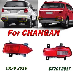 For CHANGAN CX70 2016 CX70T 2017 Car Rear Bumper Fog Light Tail Lamp Reflector Light Stop Lamp Brake Lamp Auto Accessories New