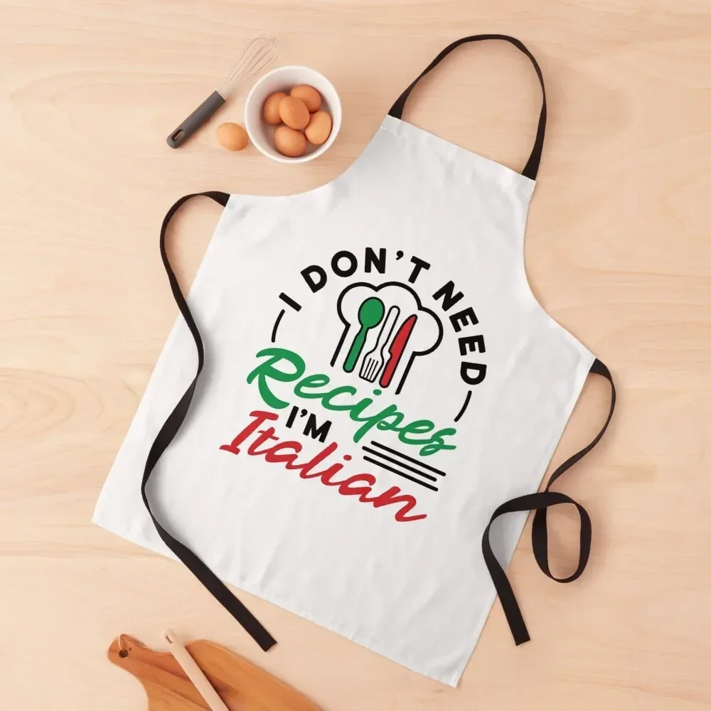 

I Don't Need Recipes I'm Italian Apron painters Home Cleaning Women Kitchen Apron