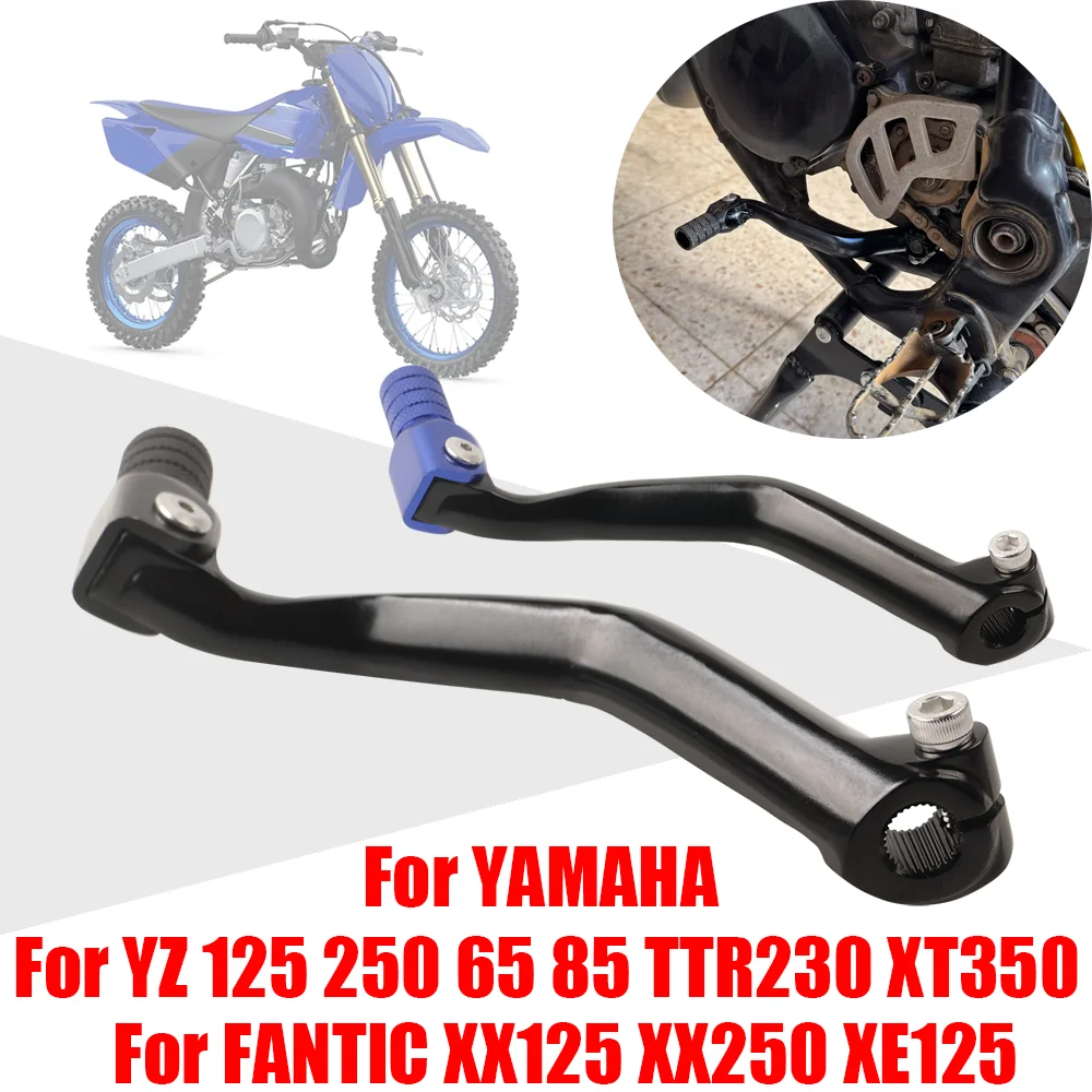 For Yamaha YZ 125 250 125X 65 85 YZ125 YZ250 For FANTIC XX125 XX250 XE125 TTR230 XT350 Motorcycle Gear Shifter Shift Pedal Lever