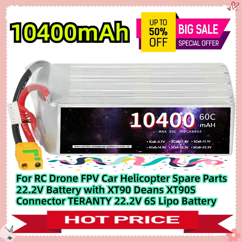 For RC Drone FPV Car Helicopter Spare Parts 22.2V Battery with XT90 Deans XT90S Connector TERANTY 22.2V 10400mAh 6S Lipo Battery