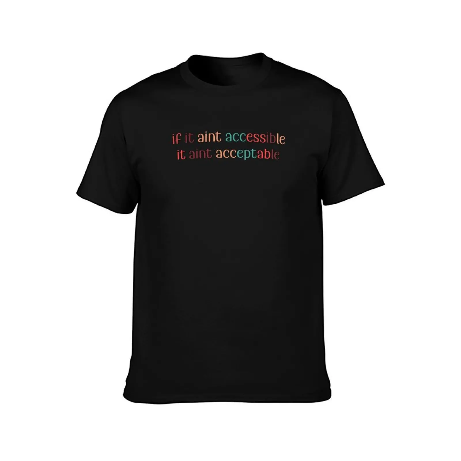 if it aint accessible it aint acceptable T-Shirt All Match Basic Short Sleeve Top