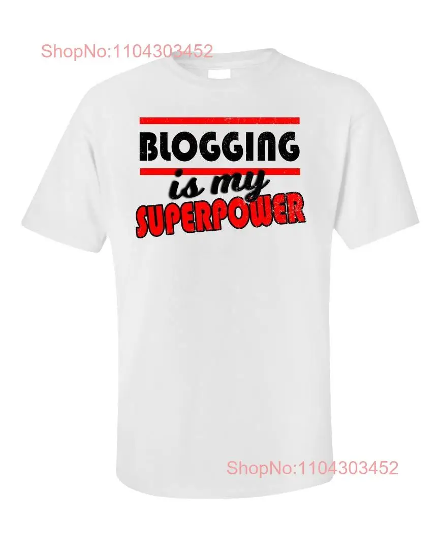 Blogging is my superpower T shirt Blogger Social Media Content Creator Fast Shipping long or short sleeves