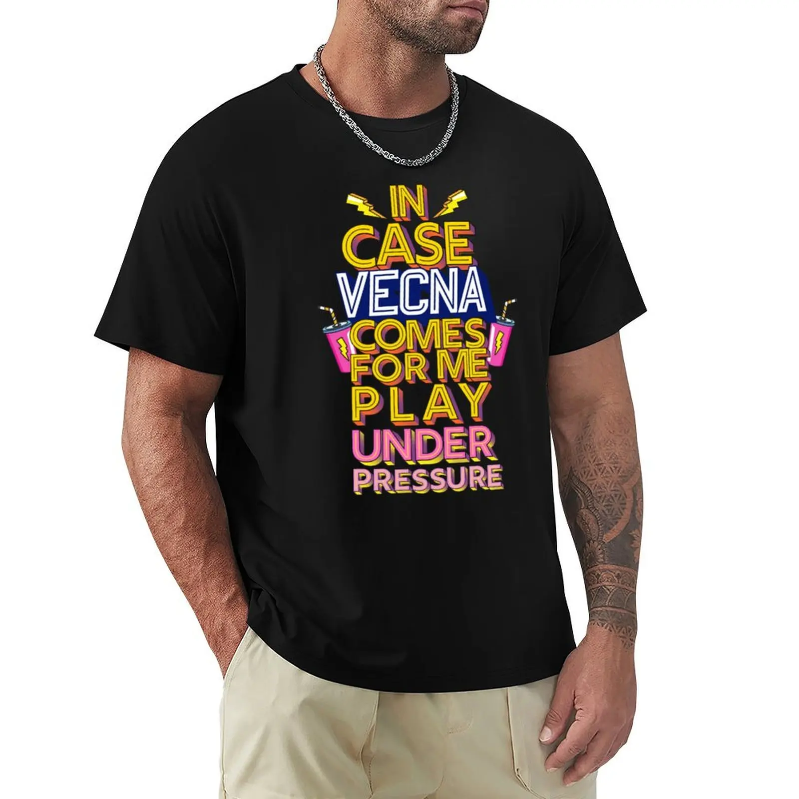 

In case vecna comes for me just under pressure T-Shirt Soft Cotton Print T-Shirt