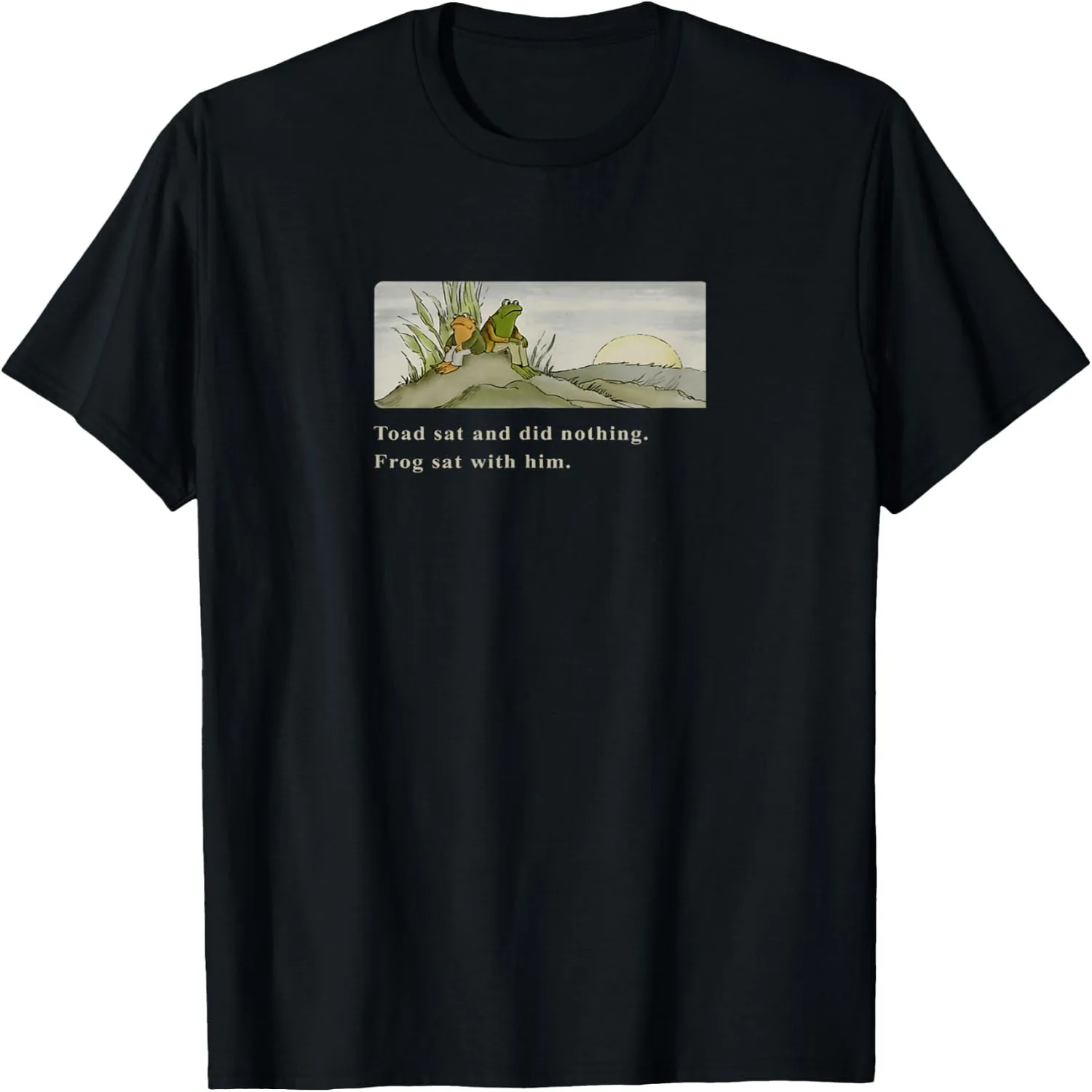 Frog And Toad Sat And Did Nothing Frog Sat With Him Book Quote T-Shirt