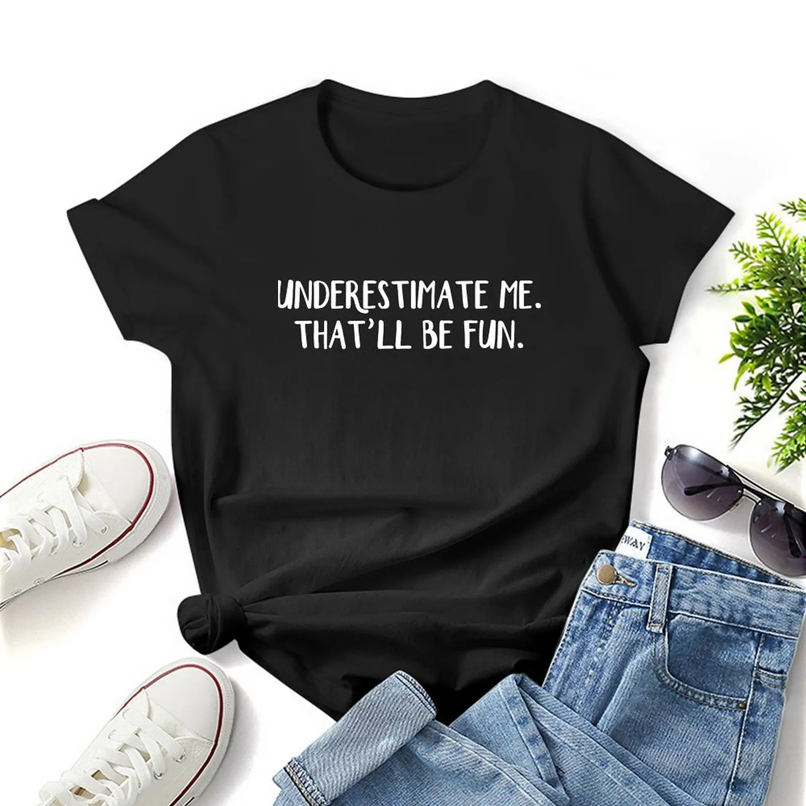 Underestimate me. That'll be fun. T-Shirt cute clothes korean fashion summer tops Women's t-shirt