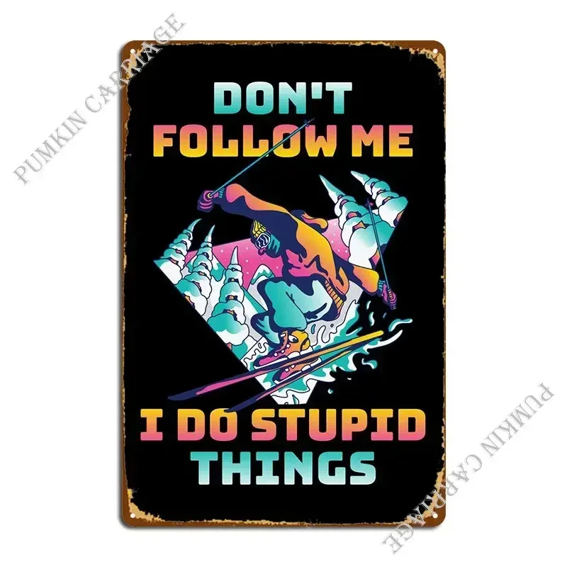 I Do Stupid Things Metal Sign Mural Wall Decor Garage Garage Tin Sign Poster