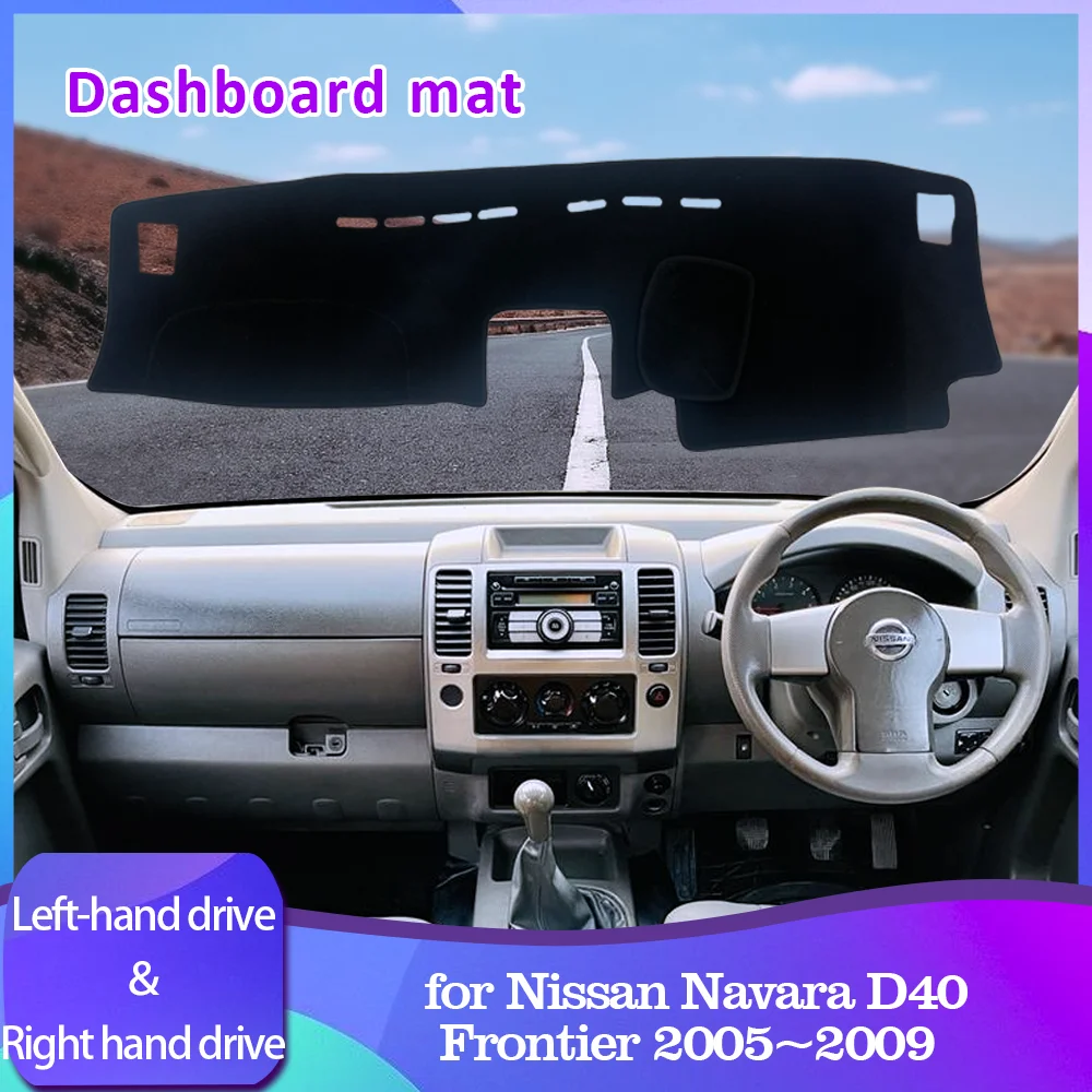 Car Dashboard Cover Pad  for Nissan Navara D40 Frontier 2005~2009 2006 Mat Liner Caerpet Anti-Slip Anti-UV Rug Carpet Accessorie