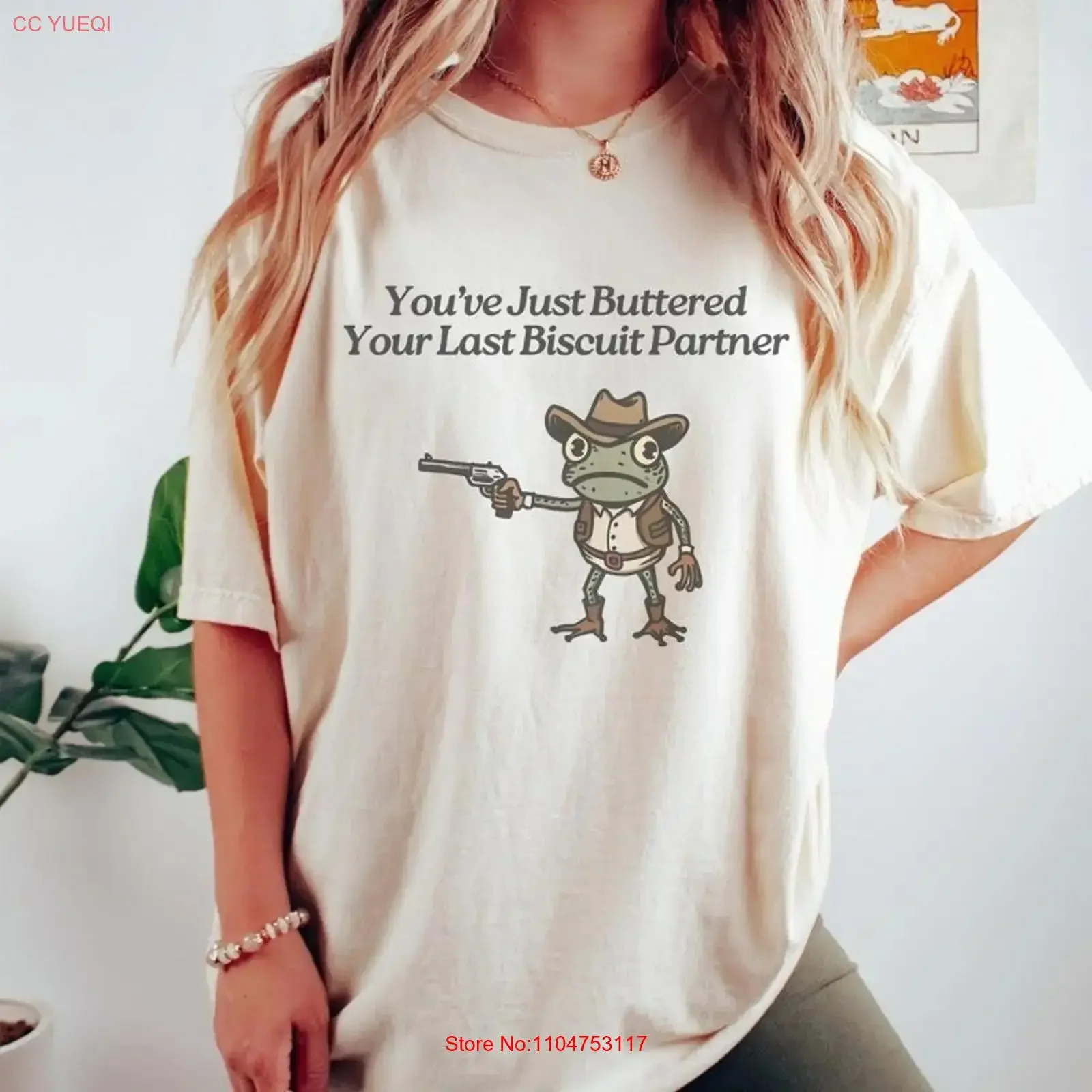 You've Just Buttered Your Last BiscuiT T Shirt Cowboy Frog Unhinged long or short sleeves vintage Washed Top For Everyday Wear