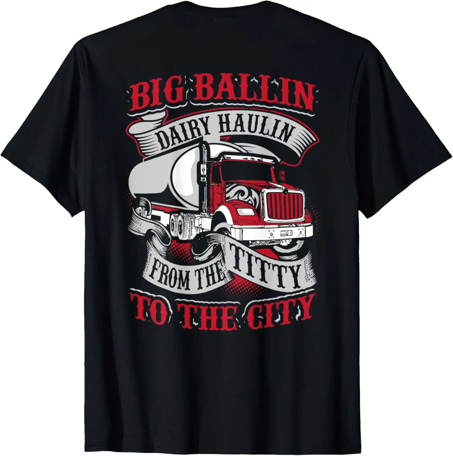 Big Ballin Dairy Hallin Titty To City Cow Milk Truck Driver T-Shirt