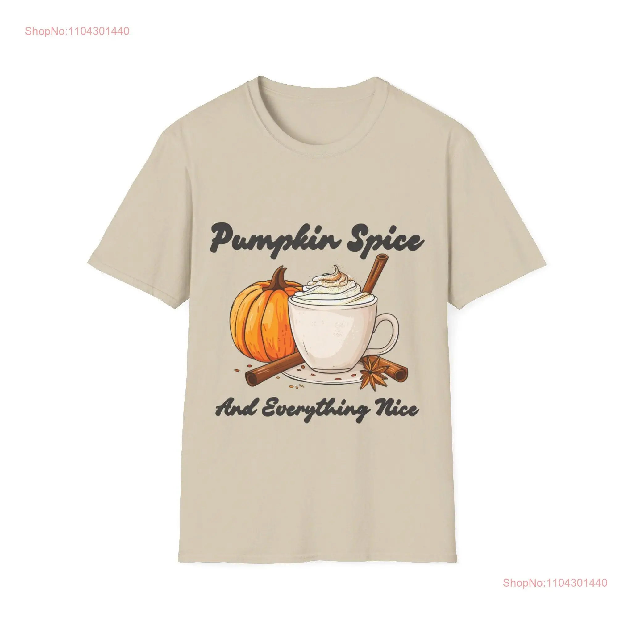 Pumpkin spice and everything nice T Shirt long or short sleeves