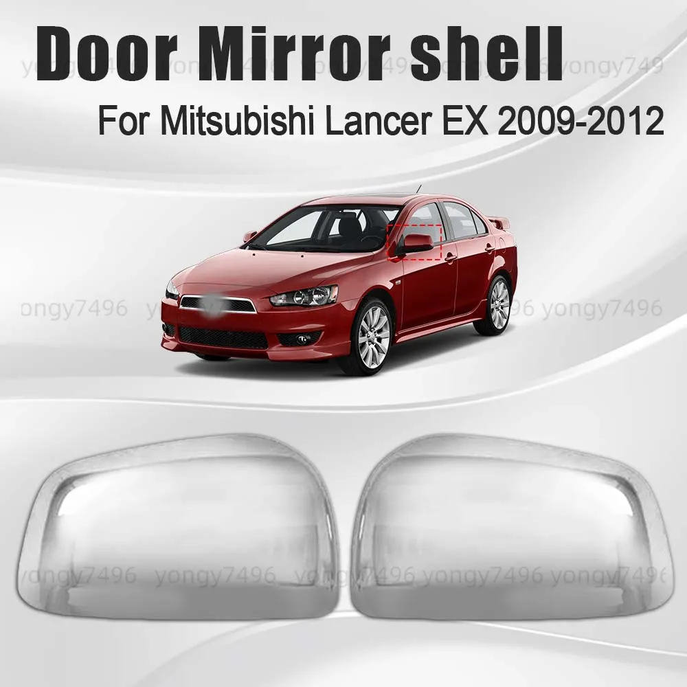 

Replace Protective Cover Chrome Silver Door Mirror Shell For Mitsubishi Lancer EX 2009 2010 2011 2012 Car Rearview Accessories