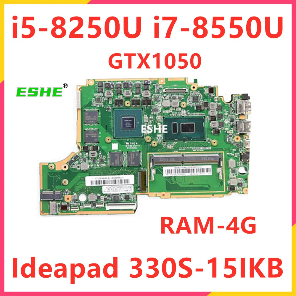 For Lenovo Ideapad 330S-15IKB Laptop Motherboard With i5-8250U i7-8550U 4G RAM GTX1050 4G GPU FRU 5B20R34623 5B20R34713 100% tes