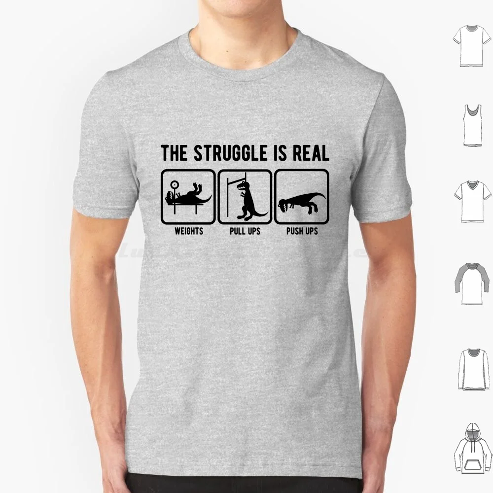 The Struggle Is Real T-Rex Gym Workout T Shirt Men Women Kids 6xl T Rex Gym Workout Fitness Exercise The Struggle Is Real