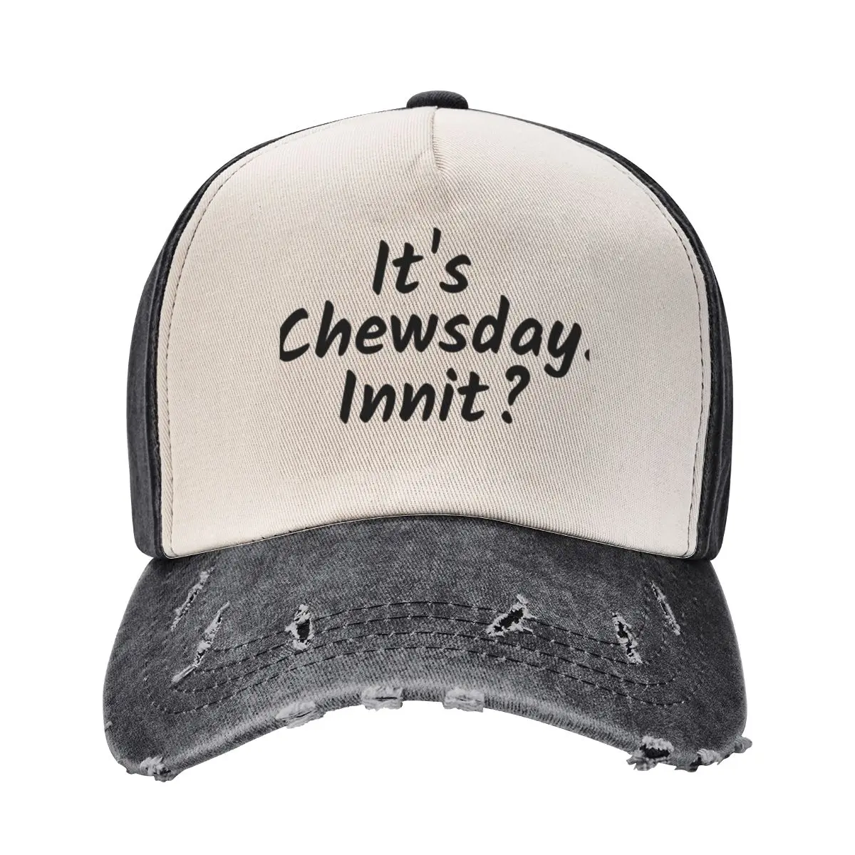 

It's Chewsday innit Sarcastic British Accent Baseball Cap derby hat Luxury Man Hat Icon Caps Male Women's