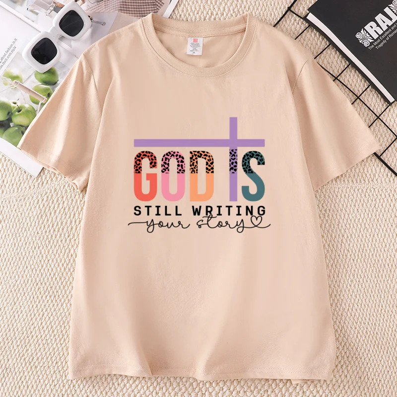 God Is Still Writing Your Story T-shirt Casual Round Neck Print T Shirt Cotton Short Sleeve Women Tee Faith Graphic Tee Clothes