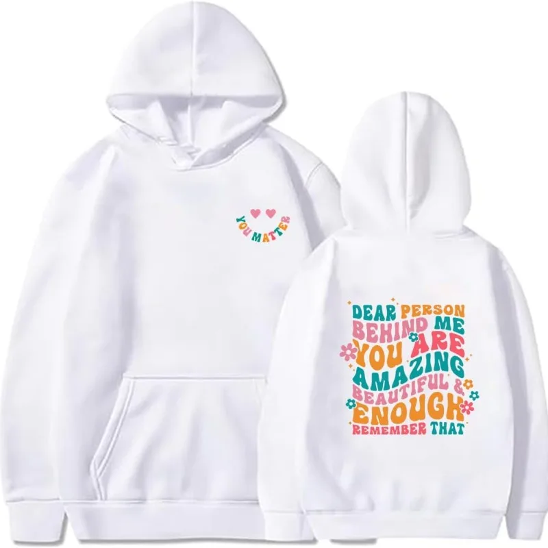 

Dear Person Behind Me You Are Amazing Beautiful And Enough Remember That Hoodie Funny Unisex Hoodie