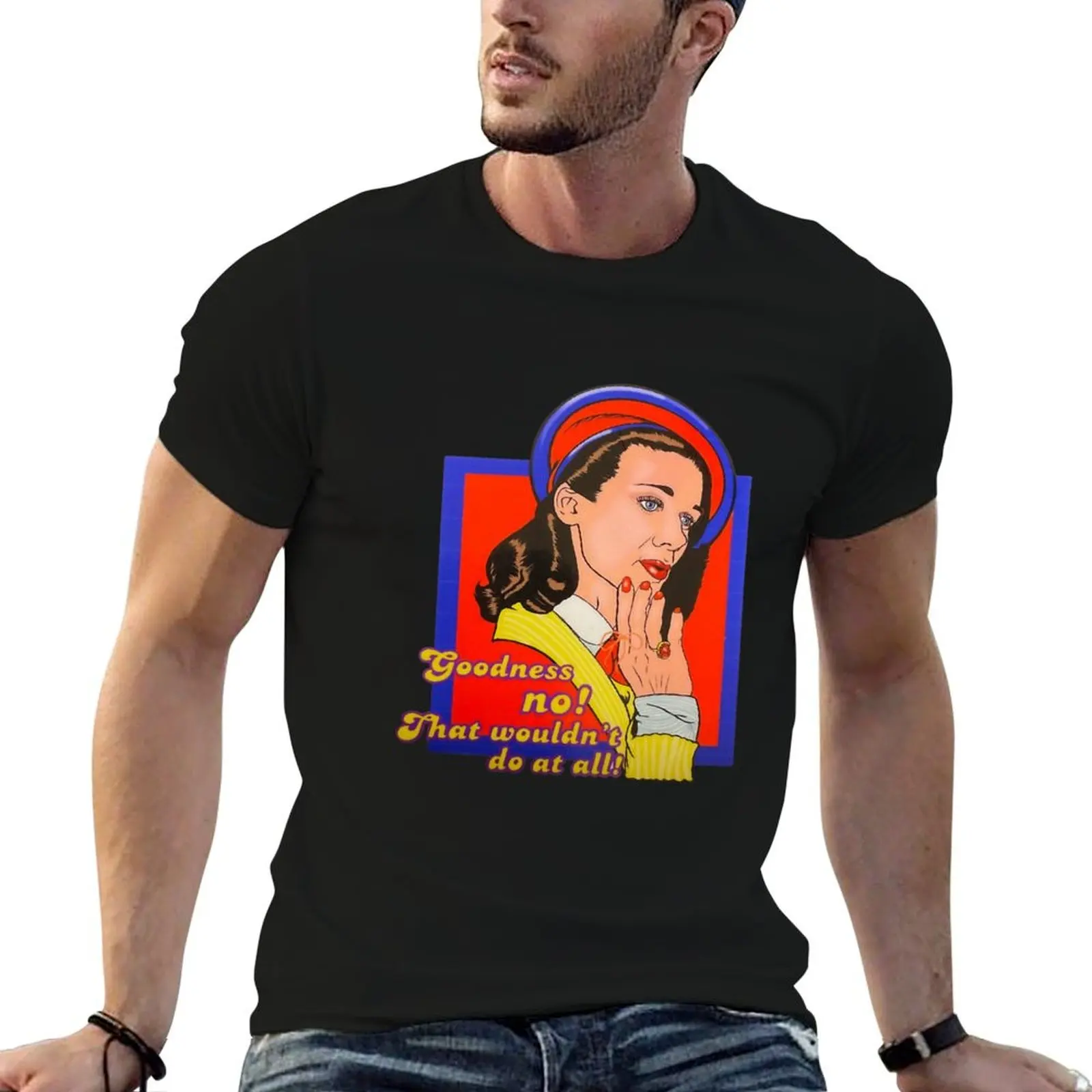 Aunt Martha (Sleepaway Camp) Goodness no! That Wouldn't do at all! T-Shirt Basic Solid Color Casual Tee Shirt