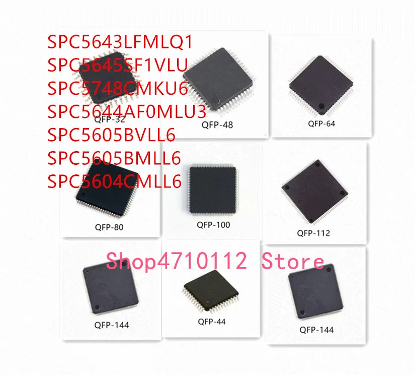 

10PCS SPC5643LFMLQ1 SPC5645SF1VLU SPC5748CMKU6 SPC5644AF0MLU3 SPC5605BVLL6 SPC5605BMLL6 SPC5604CMLL6 IC