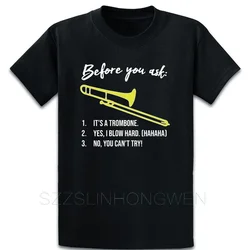 Funny Trombone Gift Marching Band Before You Ask  Vintage Print Building Short Sleeve Summer O Neck Cute Gents Cotton T-Shirt