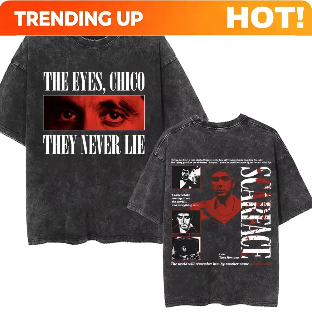 Customization Washed Vintage Movie Scarface The Eyes Chico They Never Lie T Shirts Tony Montana Al Pacino T-shirt Men's Retro Ov