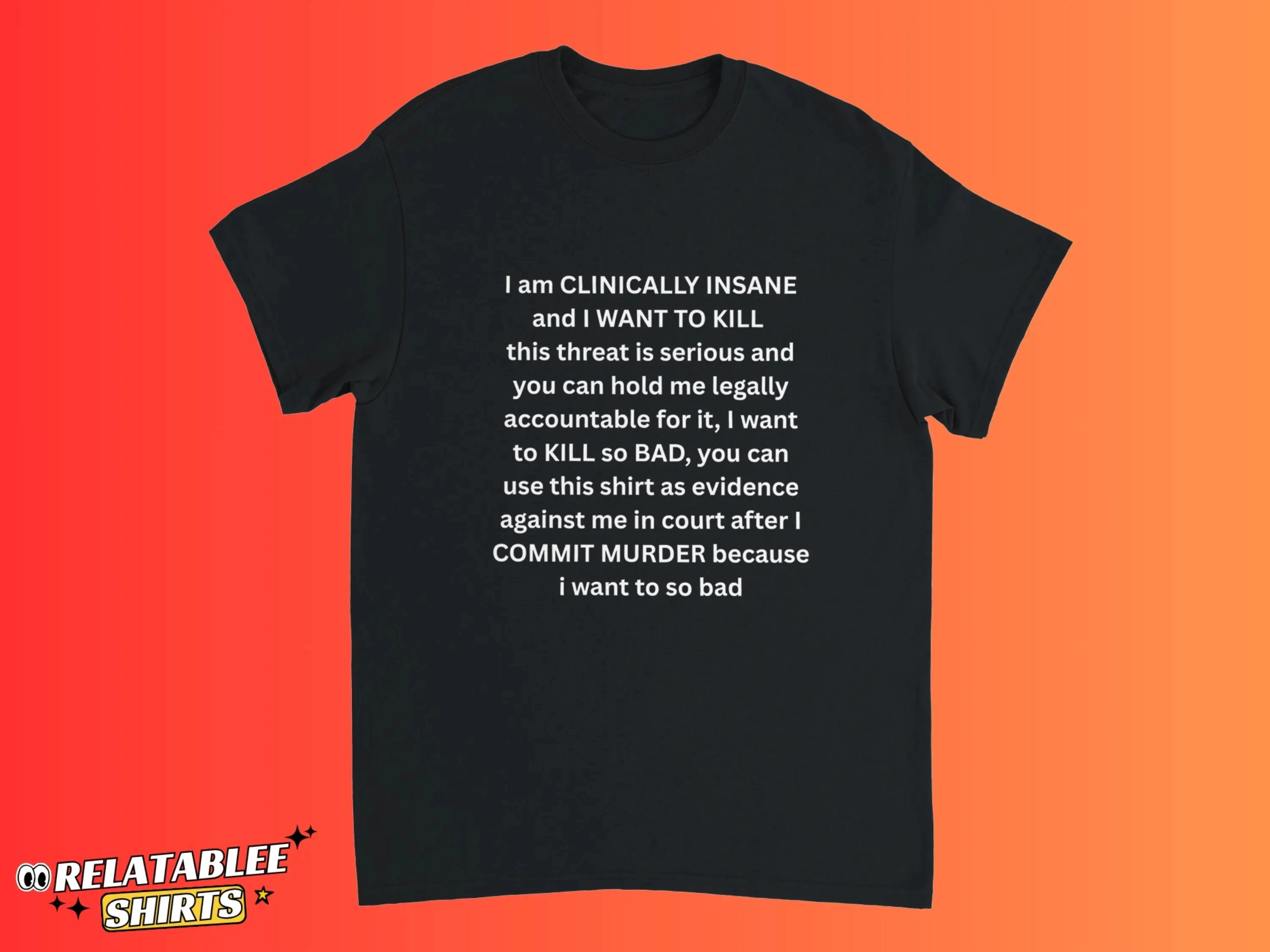I Am Clinically Insane Shirt, Y2K Funny Meme T-Shirt, Viral Gen z T-Shirt, Unhinged Cursed Shirt, Dark Humor Meme T-Shirt