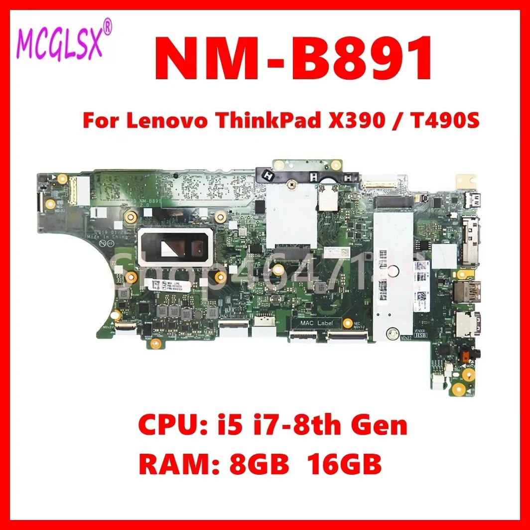 NM-B891 Mainboard For Lenovo ThinkPad X390 T490S Laptop Motherboard with I5 I7-8th Gen CPU 8GB/16GB/32GB RAM 100% Tested OK