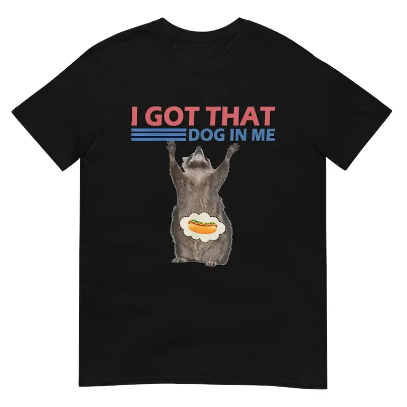 

I Got That Dog in Me Ретро Рубашка Хлопковые футболки Футболка с коротким рукавом Одежда с круглым вырезом Летние футболки с рисунком аниме для мужчин Одежда