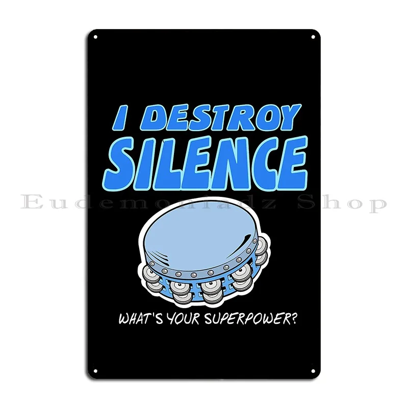 I Destroy Silence What S Your Superpower Metal Plaque Poster Decoration Living Room Designing Create Rusty Tin Sign Poster