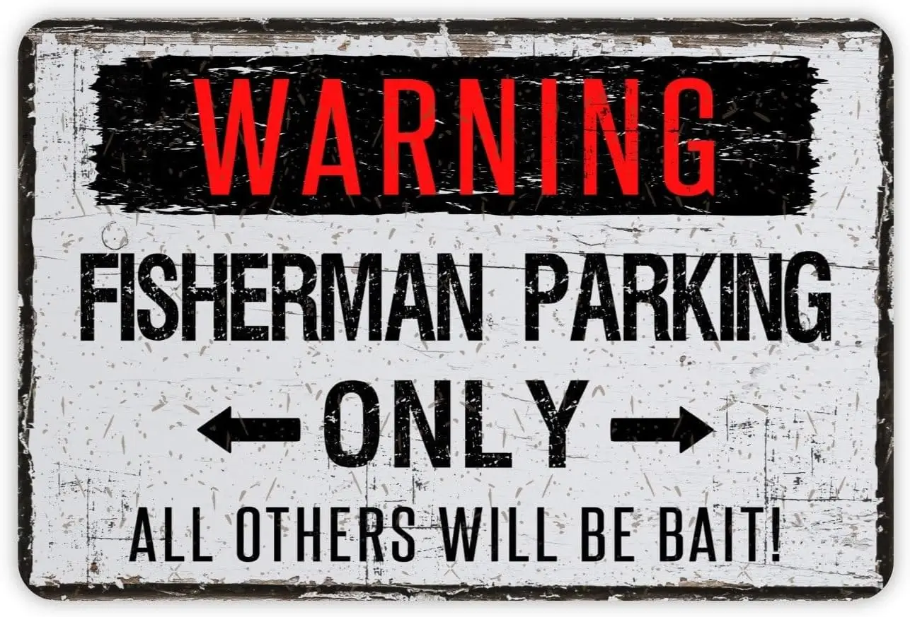 Fisherman Parking Only All Others Will Be Bait Funny Metal Warning Sign Vintage Wall Decor Metal Sign 8