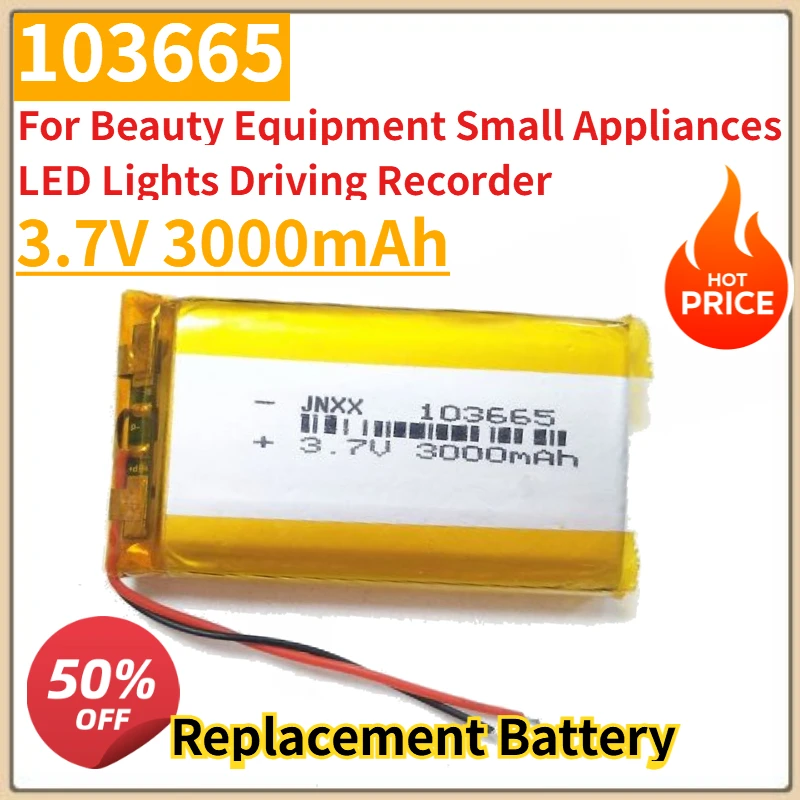 High Quality New 3.7V 3000mAh Polymer Lithium Battery 103665 for Beauty Equipment Small Appliances LED Lights Driving Recorder